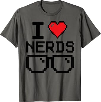 I love nerds for science or Book lovers and knowledge geeks T-Shirt
