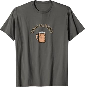 Chai Harder T-Shirt