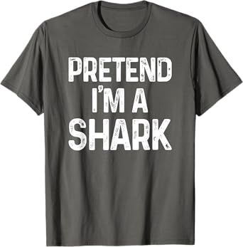 Pretend I'm A Shark Last Minute Funny Halloween Costume T-Shirt