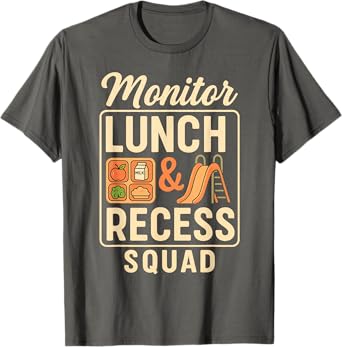 Monitor Lunch and Recess Squad Playground Hall Teacher Aide T-Shirt