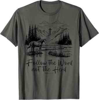 Follow The Word Not The Herd Isaiah 8:11-13 Horse Christian T-Shirt