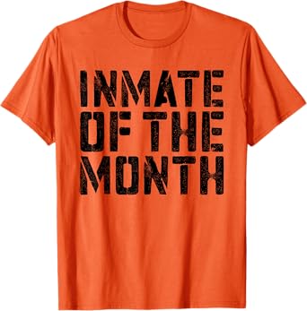 Inmate Of The Month T-Shirt Prisoner Costume Shirt T-Shirt