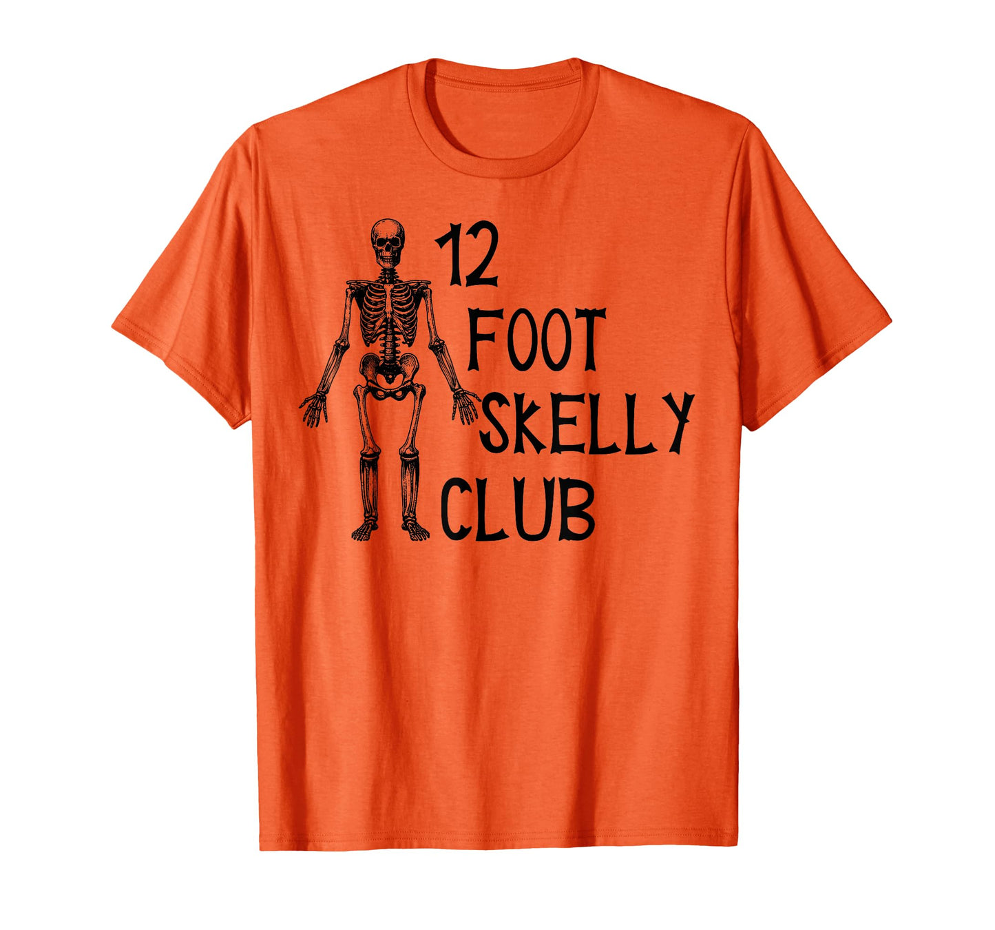 12 Foot Skelly Club - Halloween T-Shirt