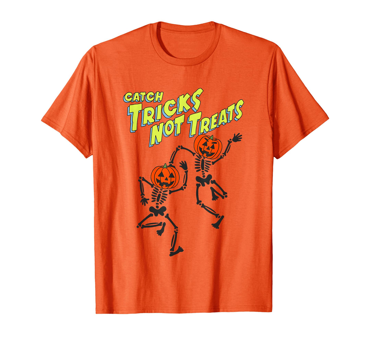 Catch Tricks Not Treats Skeleton Dance Halloween T-Shirt