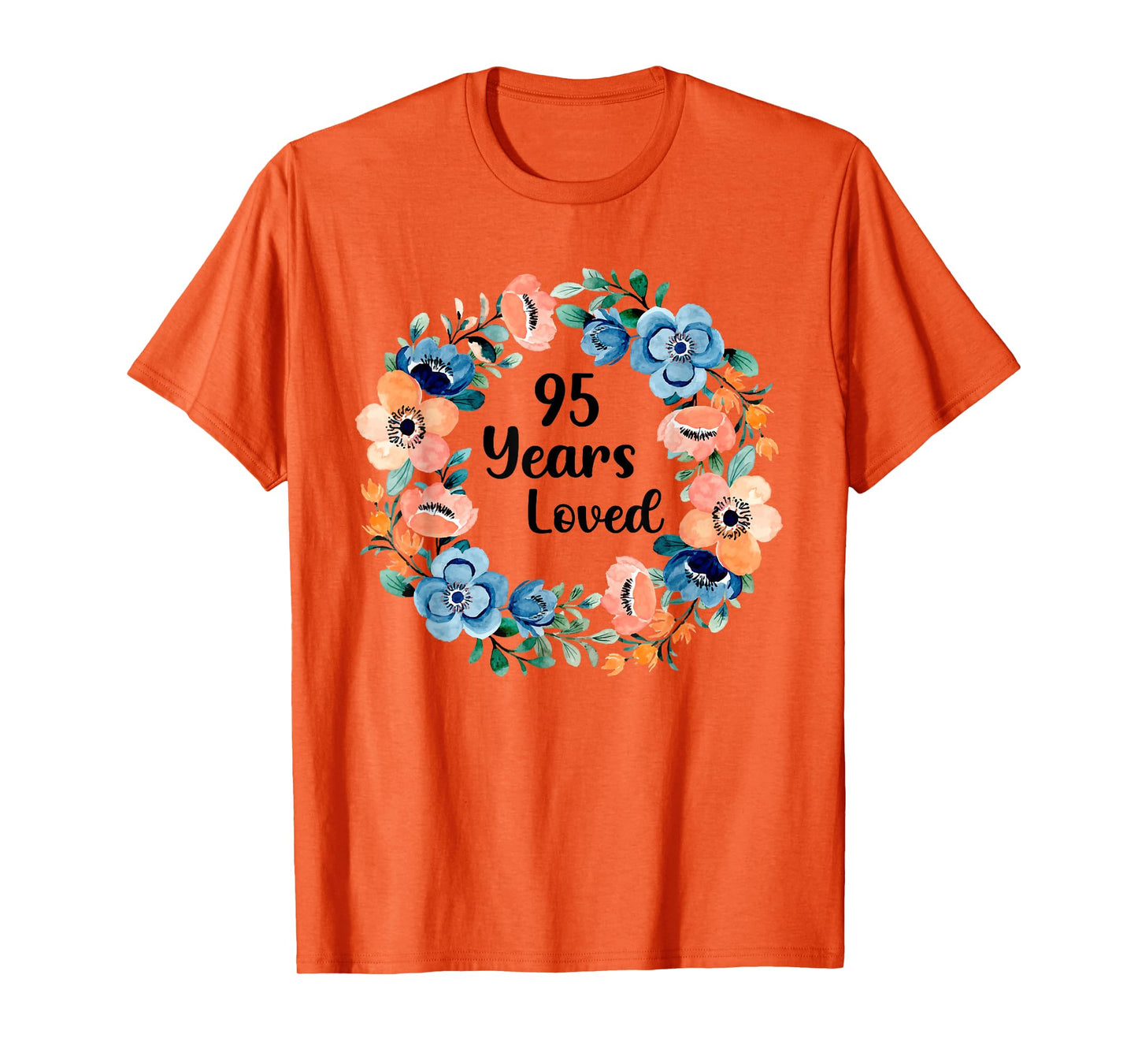 95 Years Loved Mom Grandma 95 Years Old 95th Birthday T-Shirt