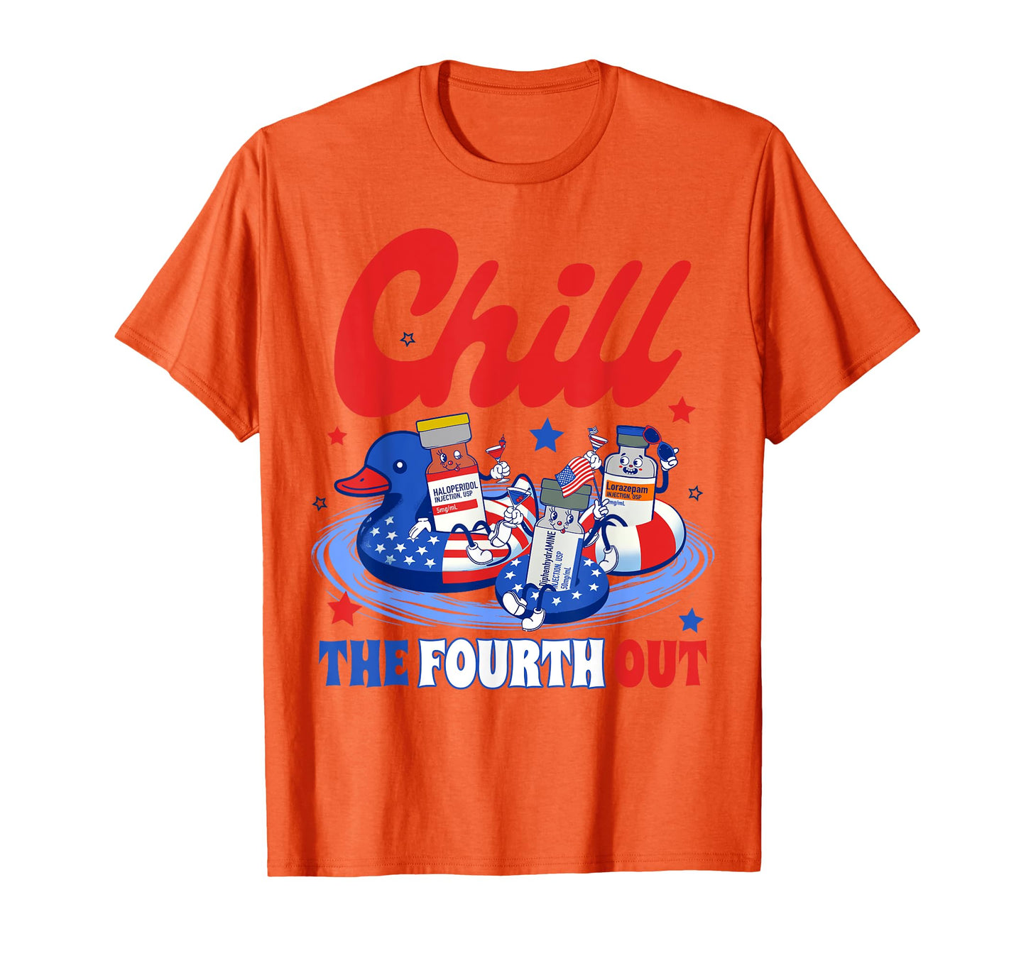 4th Of July Patriotic Nurse Nursing Chill The Fourth Out Women Men T-Shirt