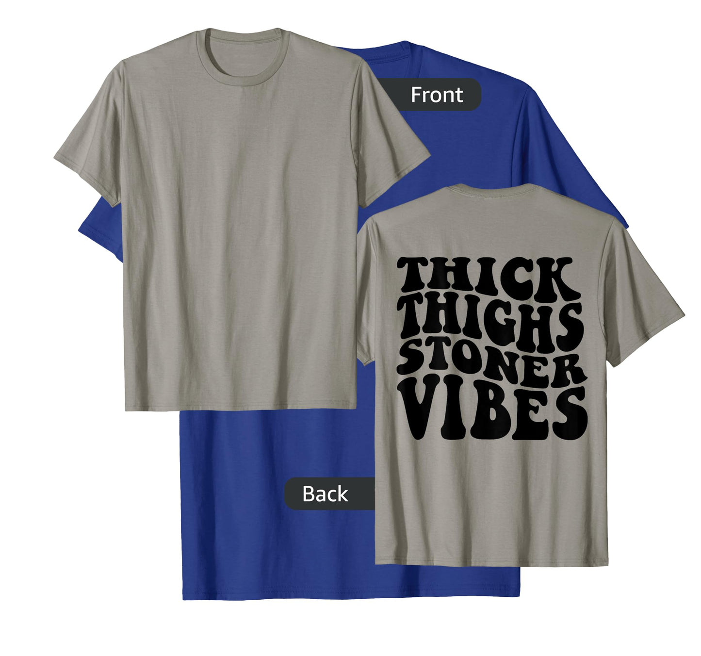 Thick Thighs Stoner Vibes T-Shirt