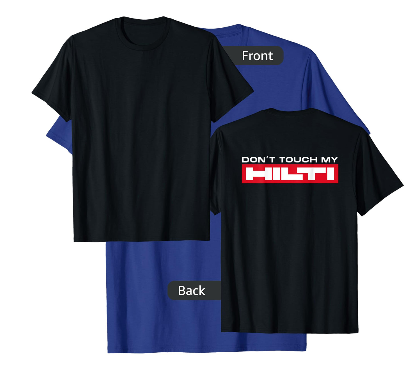 Dont Touch My Hilti Mortising Hammer Cordless Screwdriver Fan Back T-Shirt