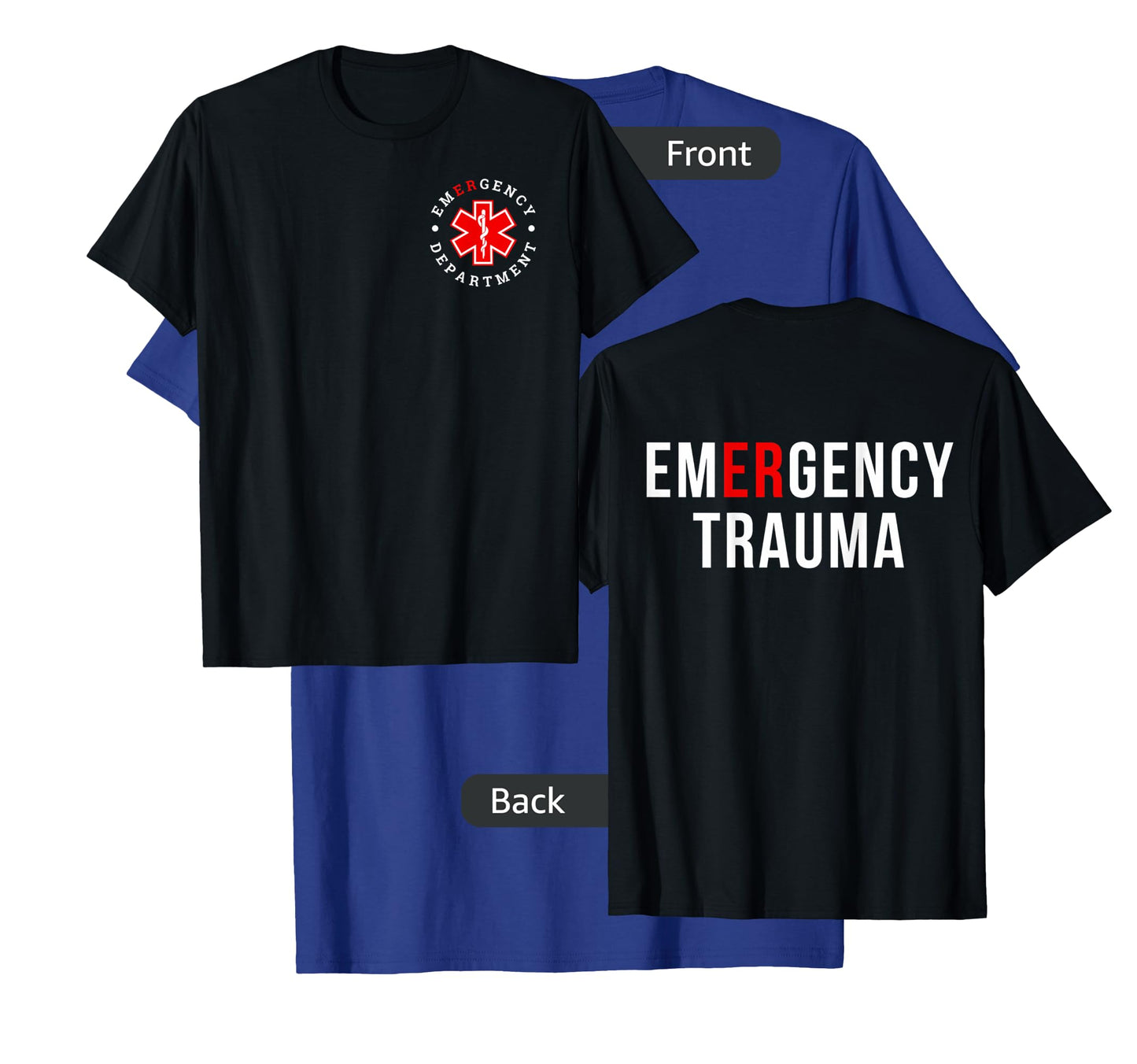 Emergency Department ER Trauma Front and Back Design T-Shirt