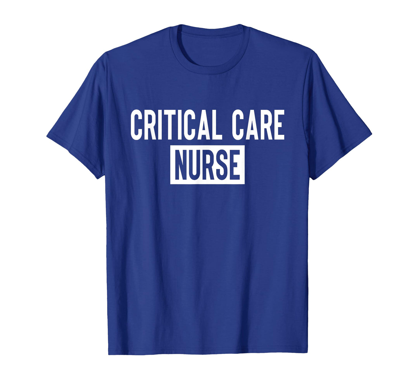 Critical Care Nurse ICU Nurse Intensive Care Nursing T-Shirt