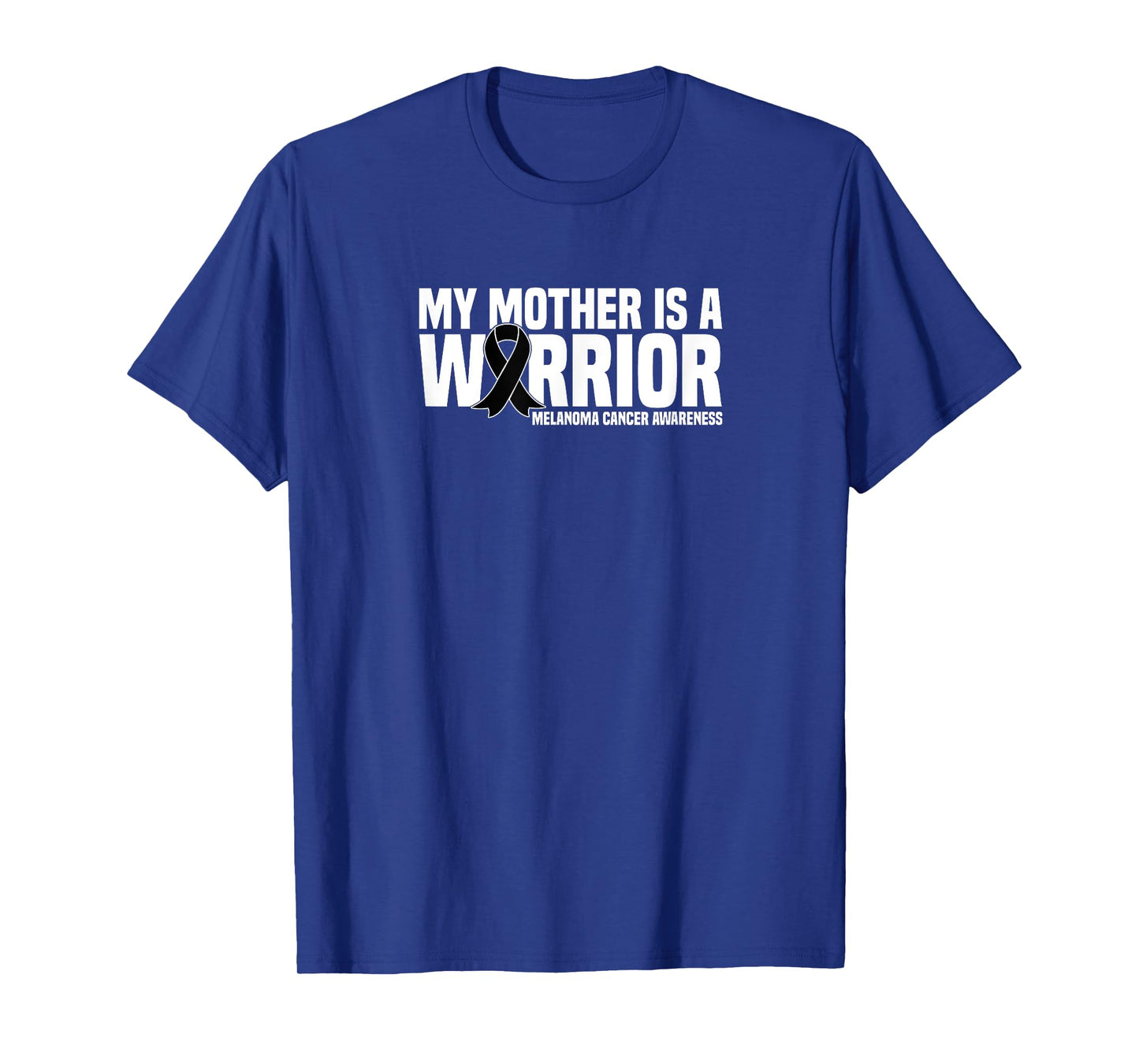 My Mother is a Warrior Melanoma Cancer Awareness T-Shirt