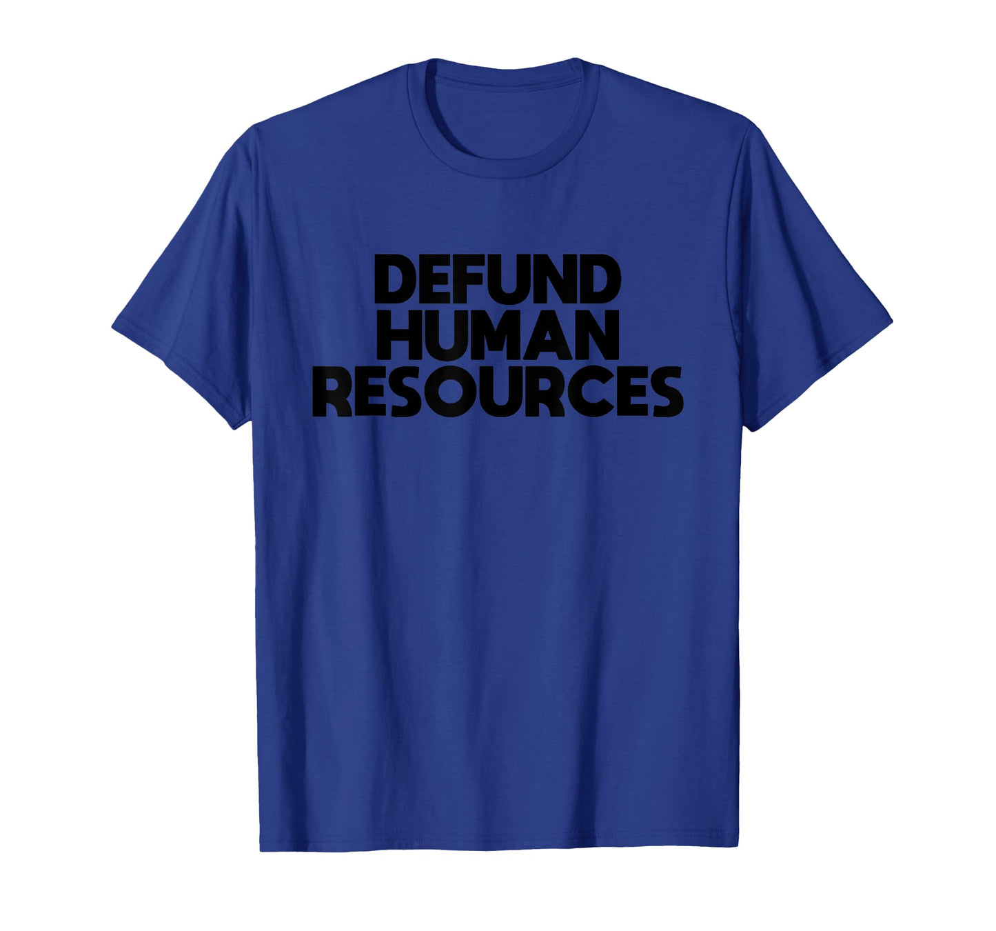 Defund Human Resources HR Rainbow Funny For Men Women T-Shirt