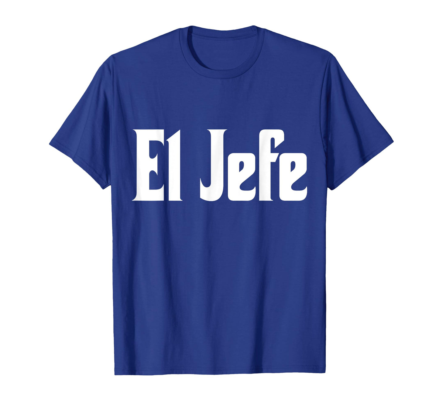 El Jefe The Boss Cool Spanish Latin Design Call Me El Jefe T-Shirt