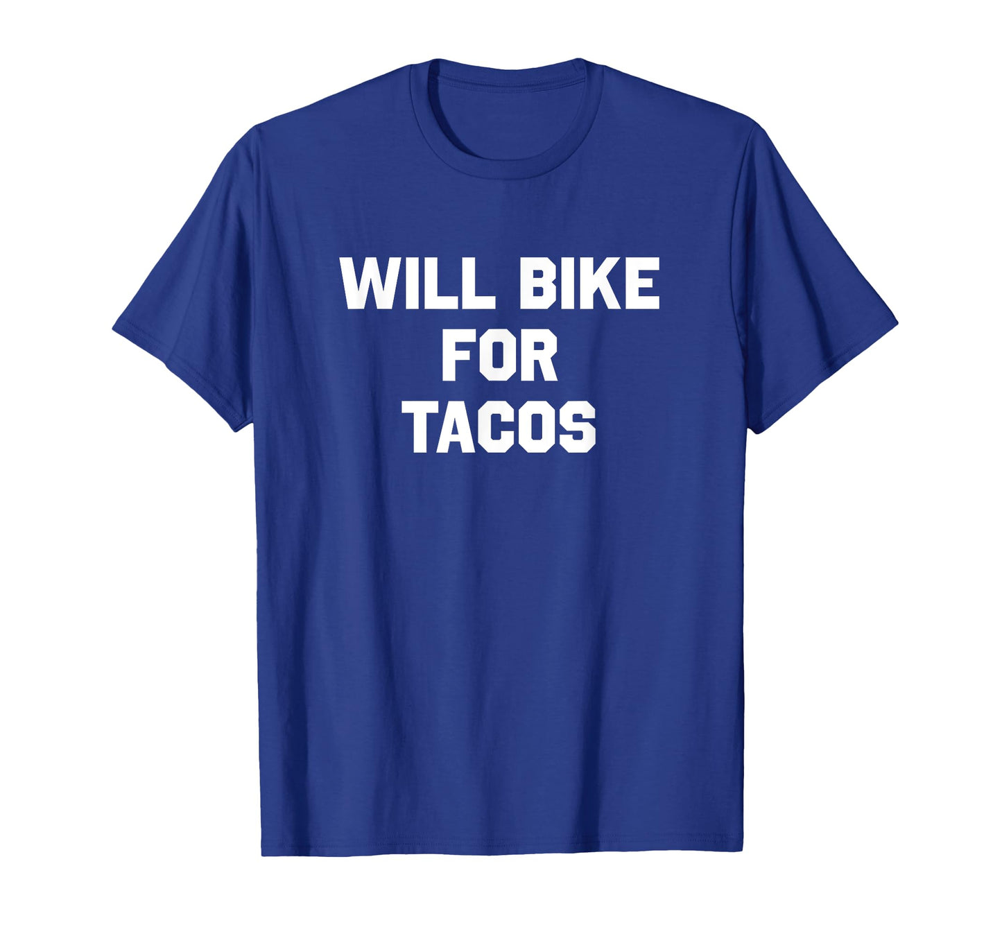 Will Bike For Tacos T-Shirt Funny Cycling Tee Humor T-Shirt