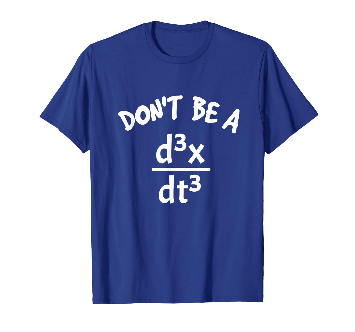 Don't Be A Jerk Funny Nerdy Math Physics Joke Pun Math Lover T-Shirt