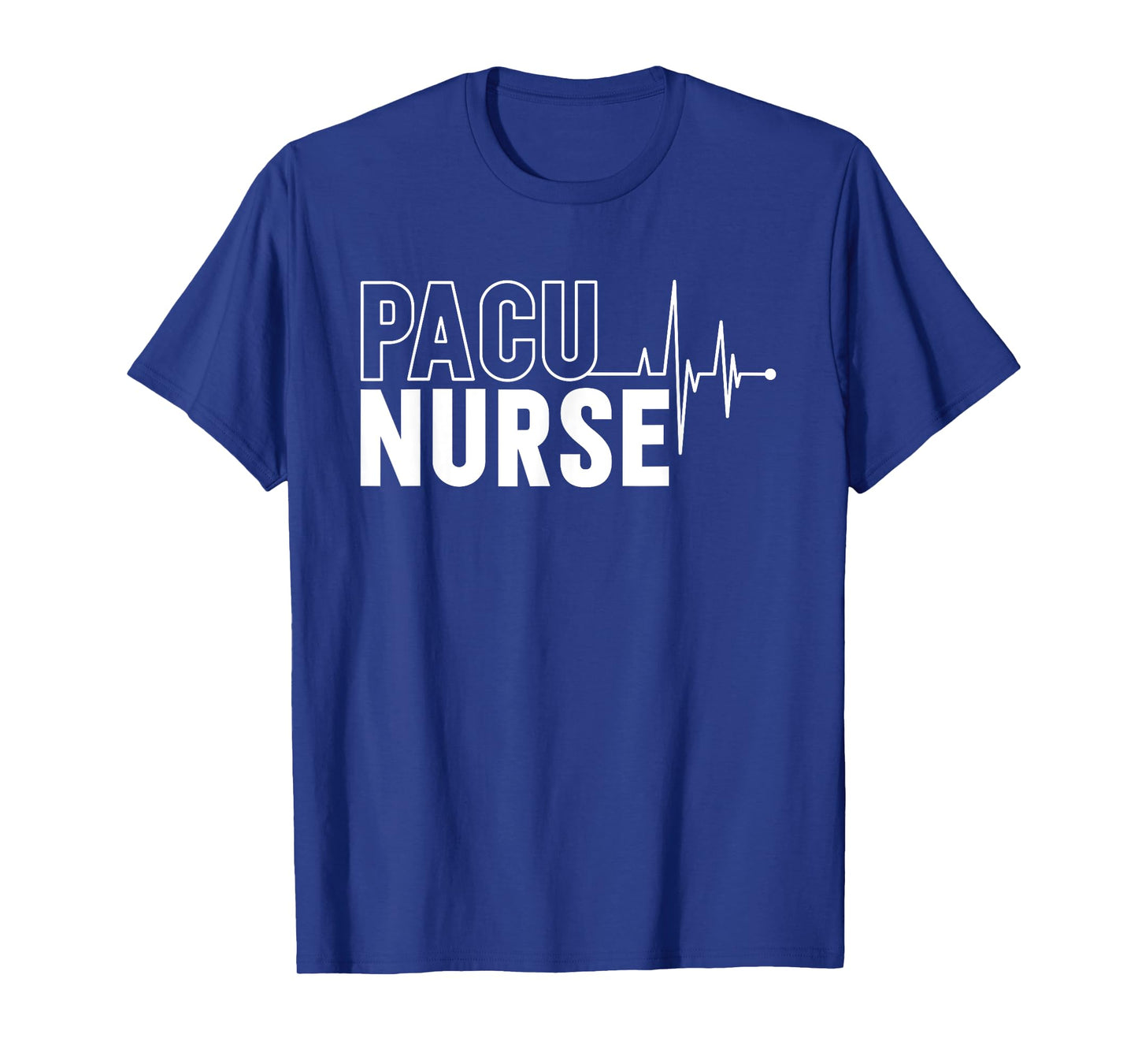 PACU Nurse PACU Nursing Post Anesthesia Care Unit T-Shirt