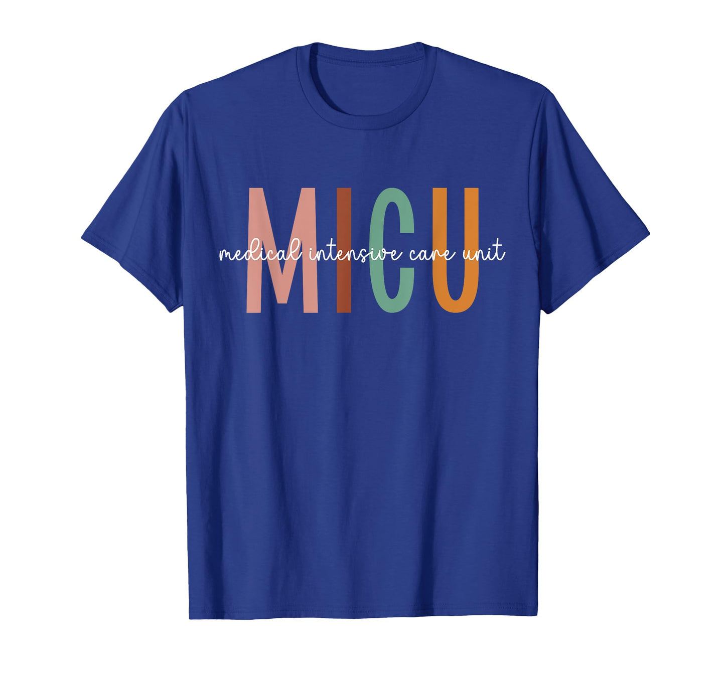 MICU Nurse Medical Intensive Care Unit Medical ICU Nurse T-Shirt