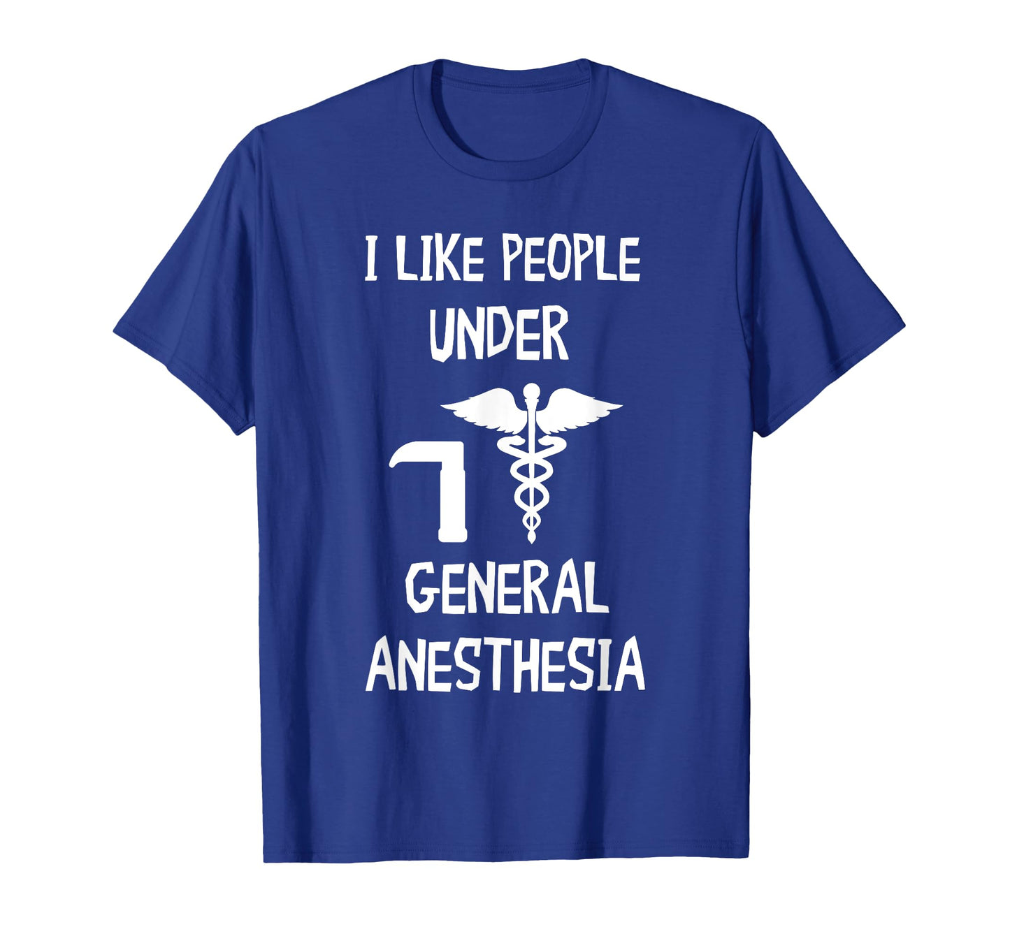 Anesthesiologist CRNA Nurse I Like People General Anesthesia T-Shirt