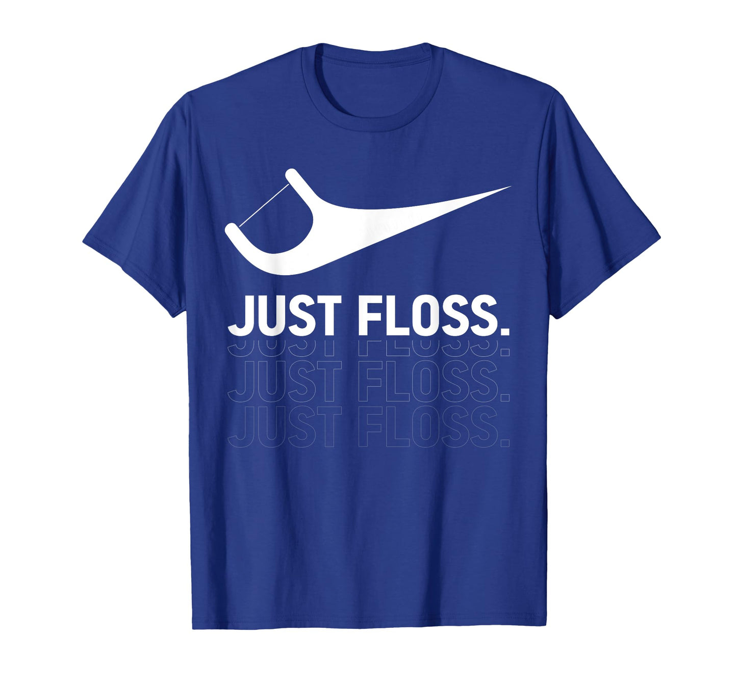 Just Floss, Funny Dental Novelty Design for Dental Team T-Shirt