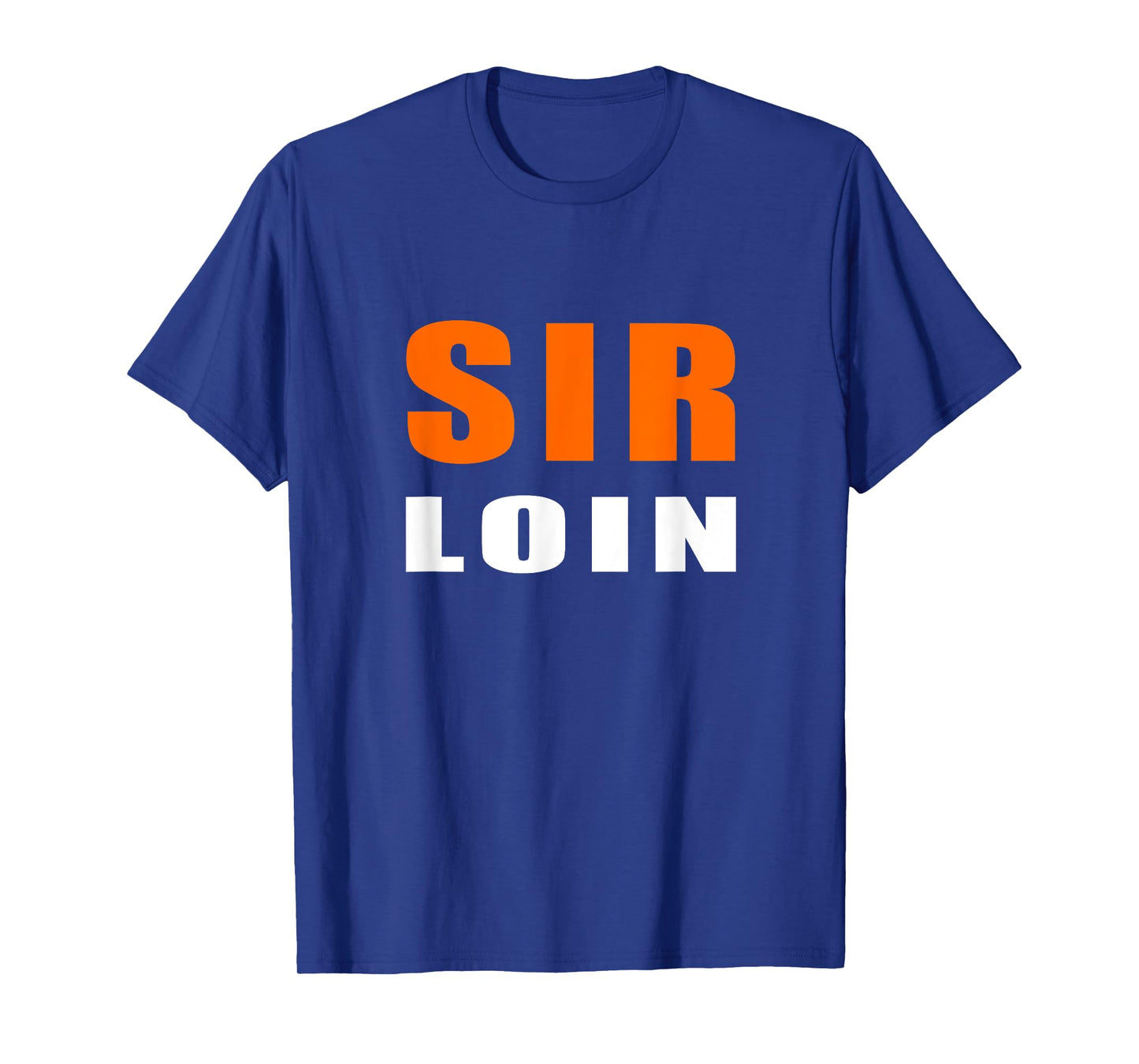 Sir Loin Funny Sirloin Steak Trump Meme Joke T-Shirt