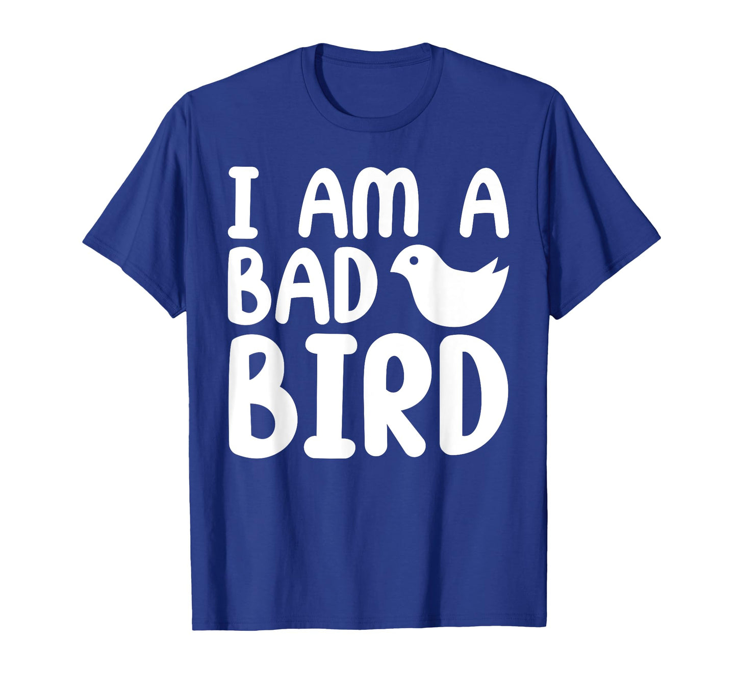 Parrots Bird - I Am a Bad Bird T-Shirt