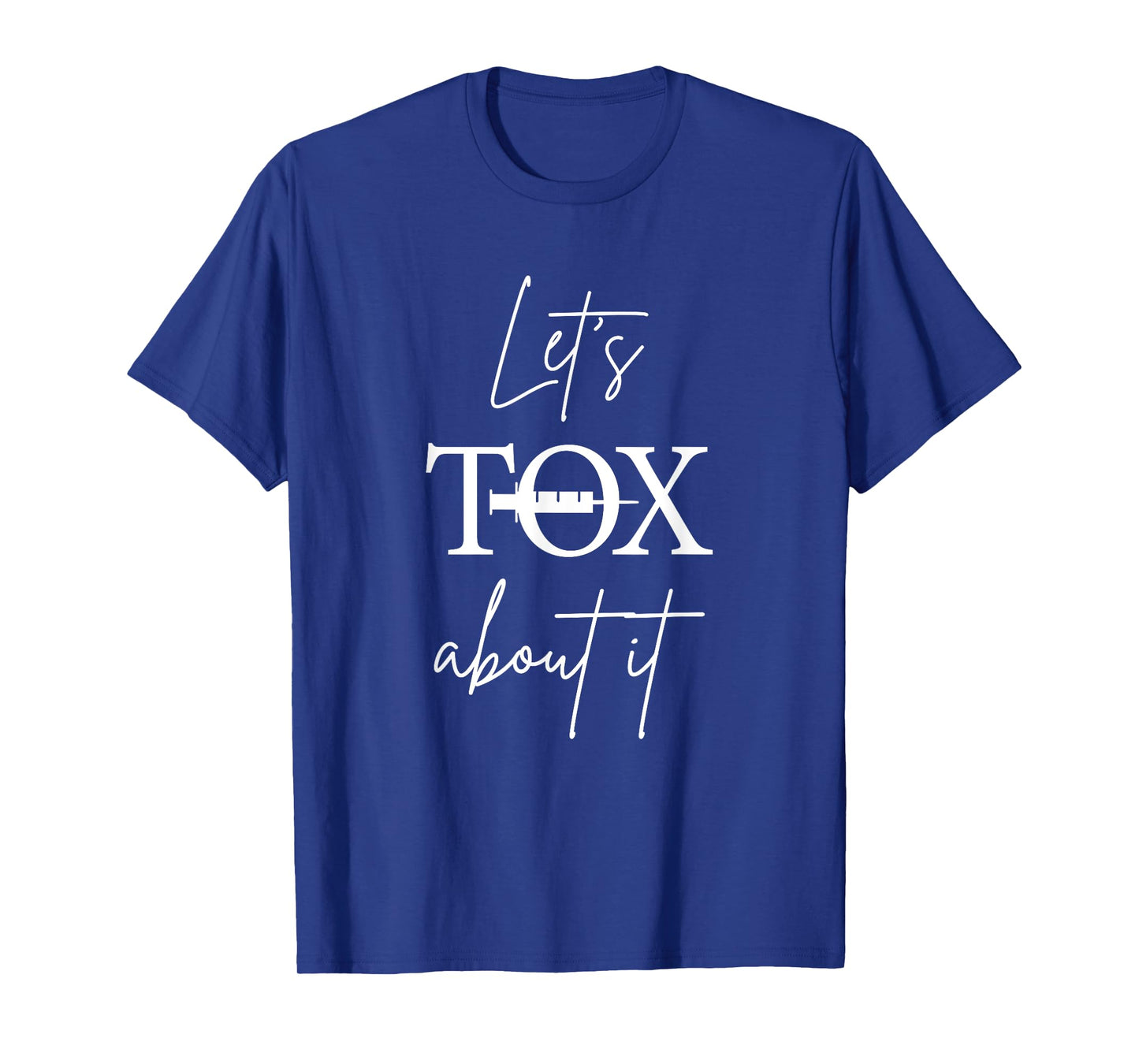 Let's Tox About It Aesthetic Nurse Injector T-Shirt