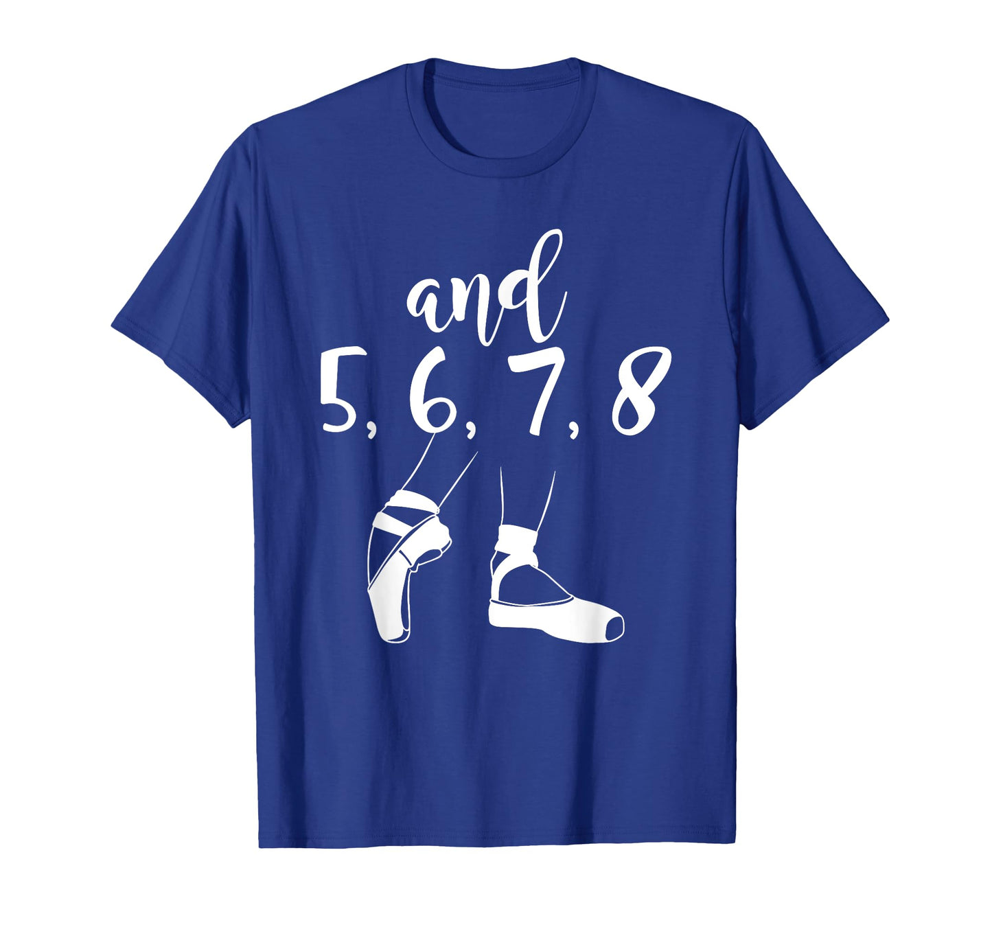 And 5 6 7 8 Choreographer Pointes Ballet Funny Dance Teacher T-Shirt for Men Women Girls Kids