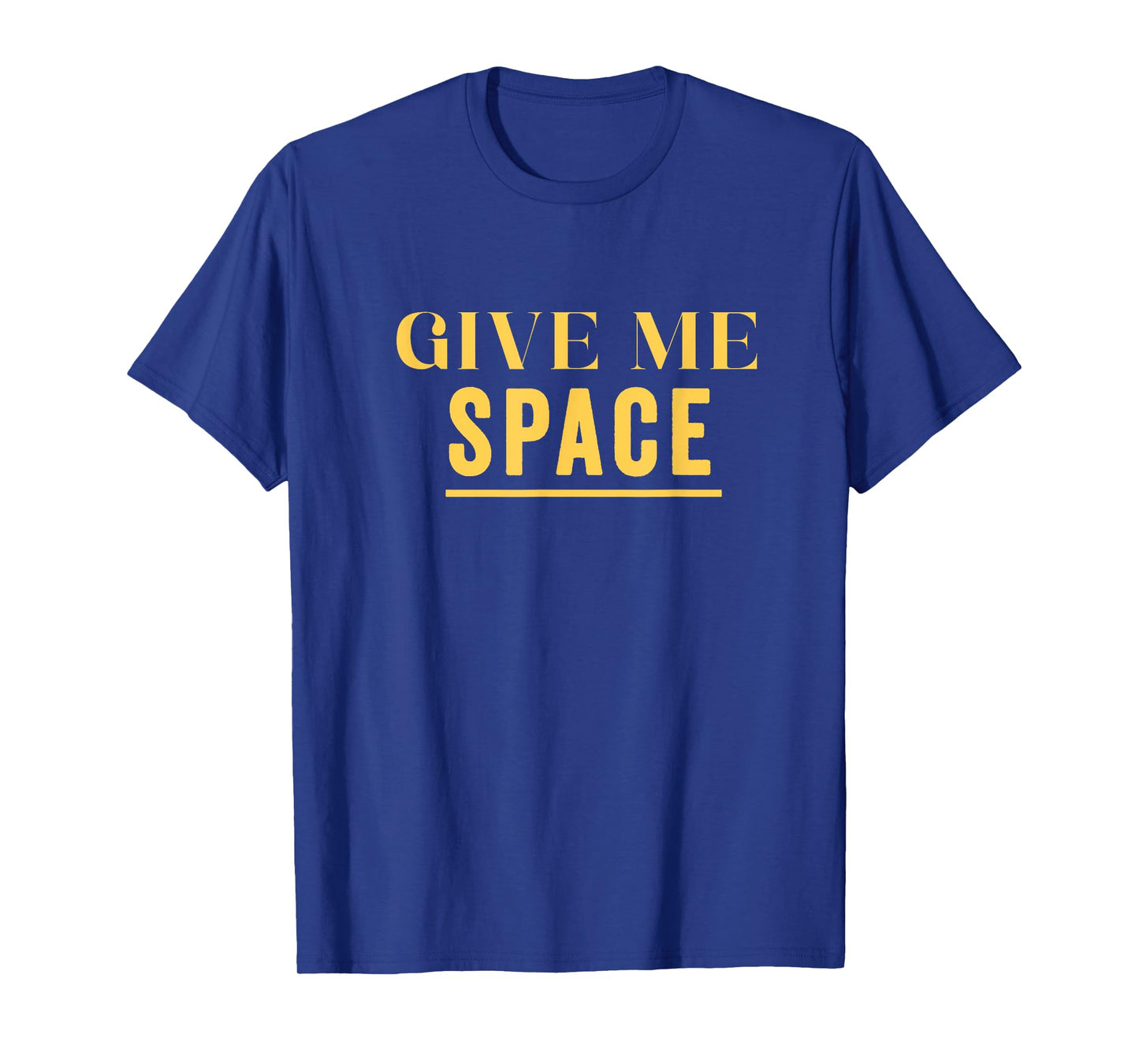 give me space T-Shirt