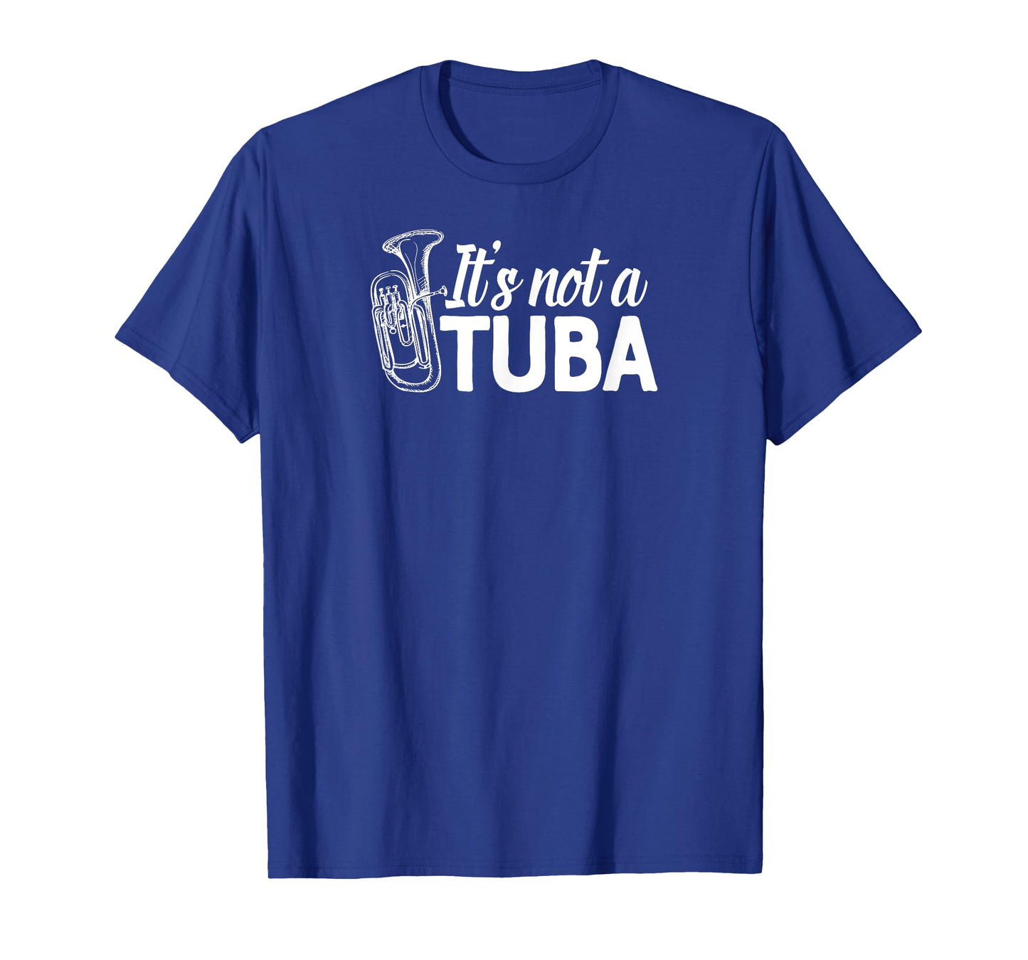 It's not a Tuba Marching Band Shirt Euphonium Matching Camp T-Shirt