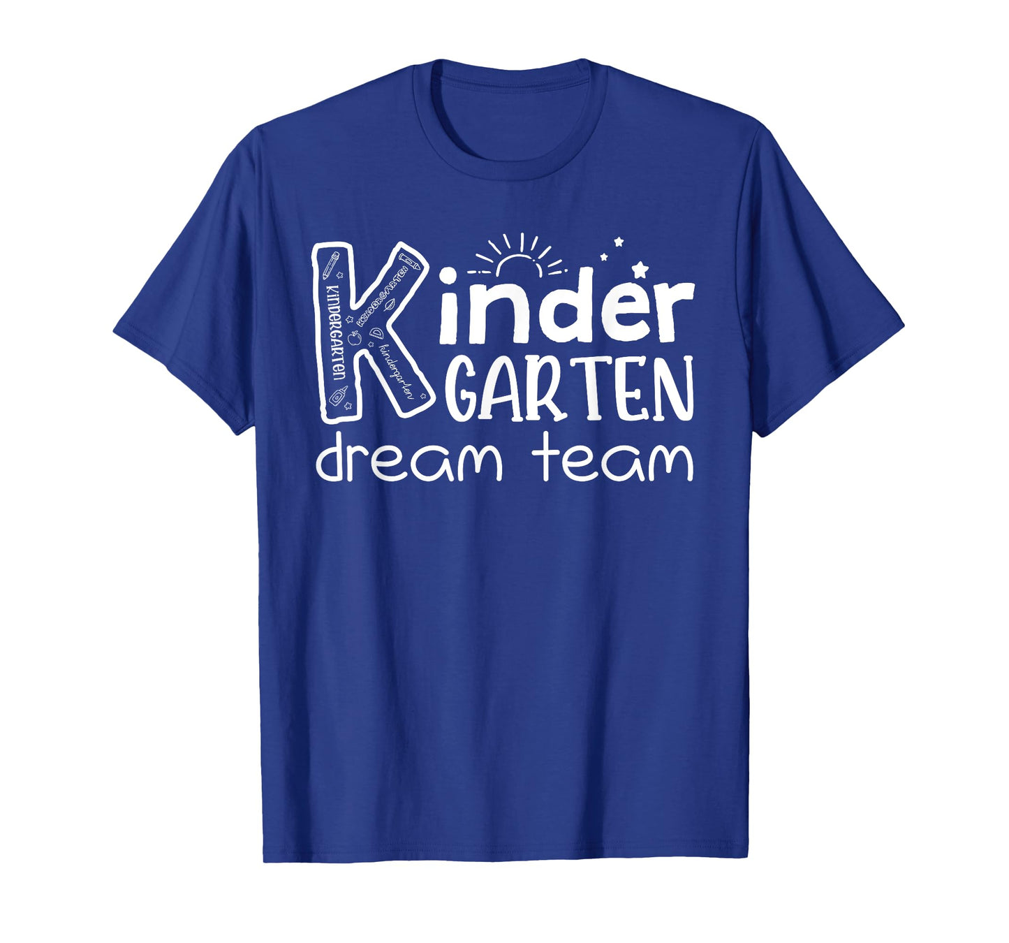 Kindergarten Dream Team Back To School Kindergarten Teacher T-Shirt