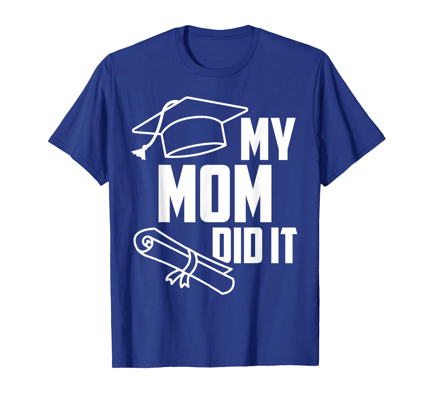 My MOM Did It Proud Family Graduation Day 2025 Match T-Shirt