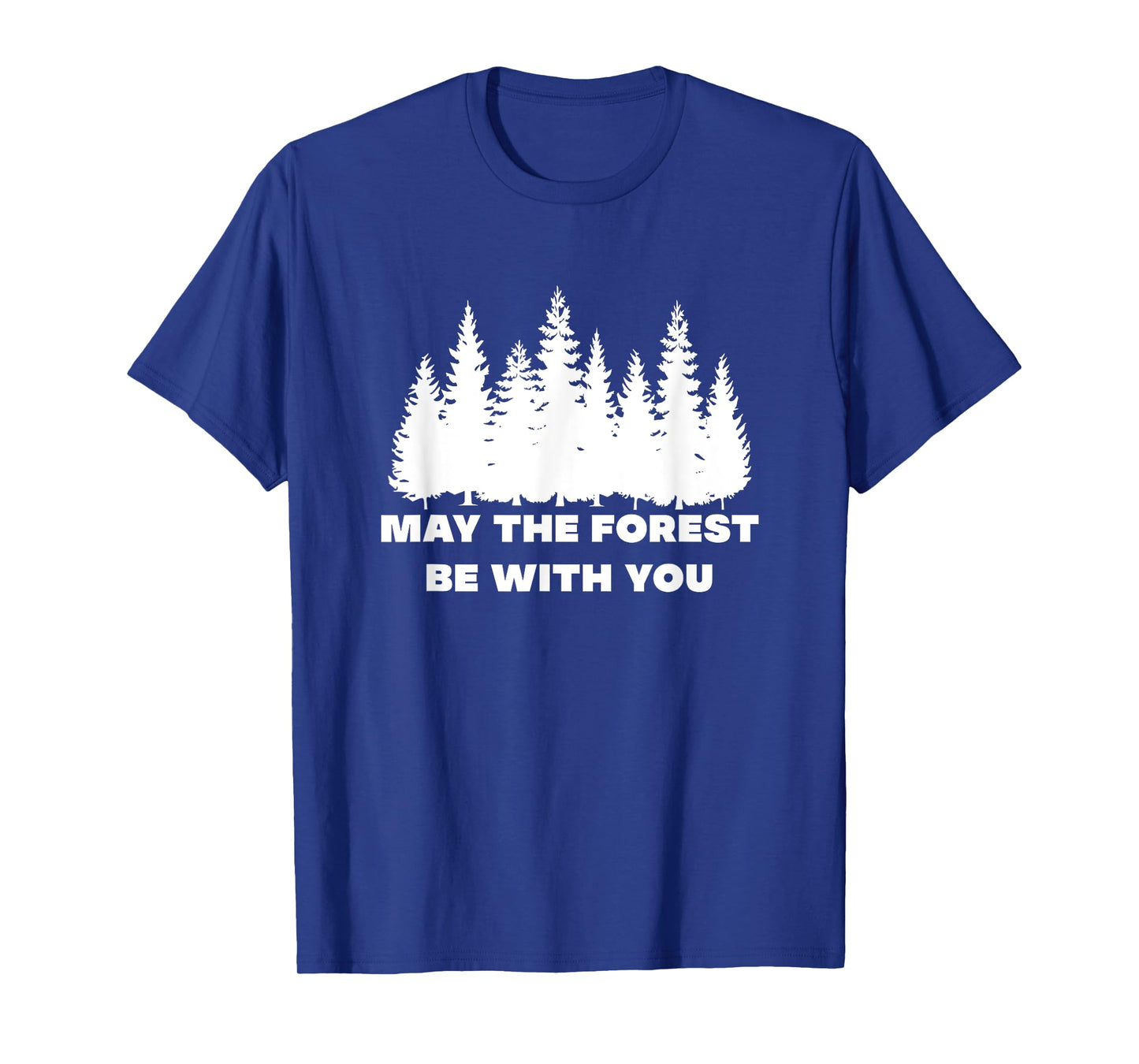 May The Forest Be With You T-Shirt