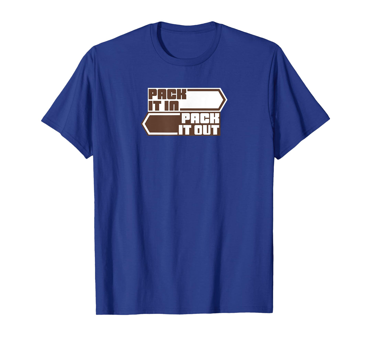 PACK IT IN, PACK IT OUT - Leave No Trace Ethic T-Shirt