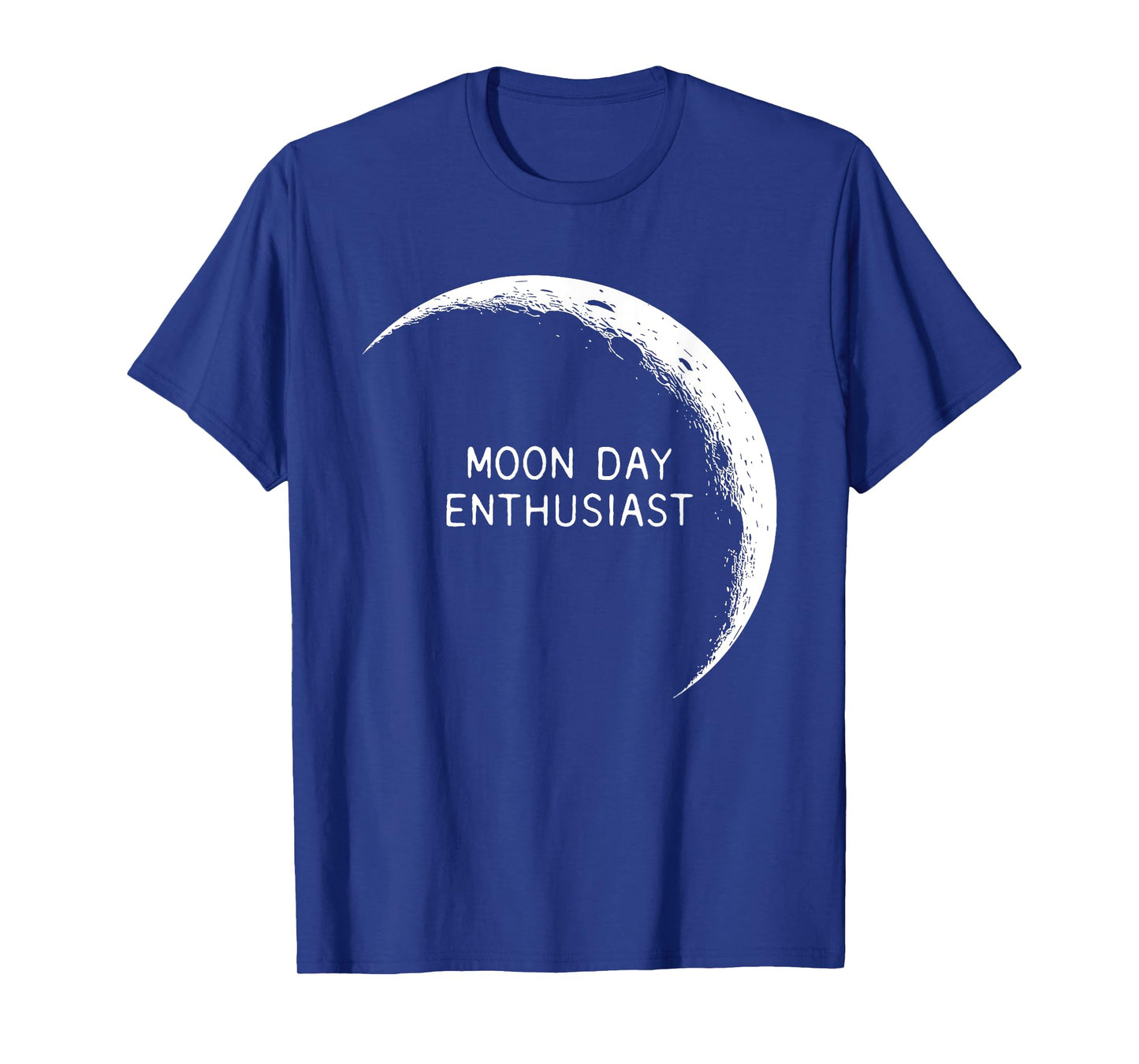 Moon Day Enthusiast Lunar Space Galaxy Science Geek T-Shirt