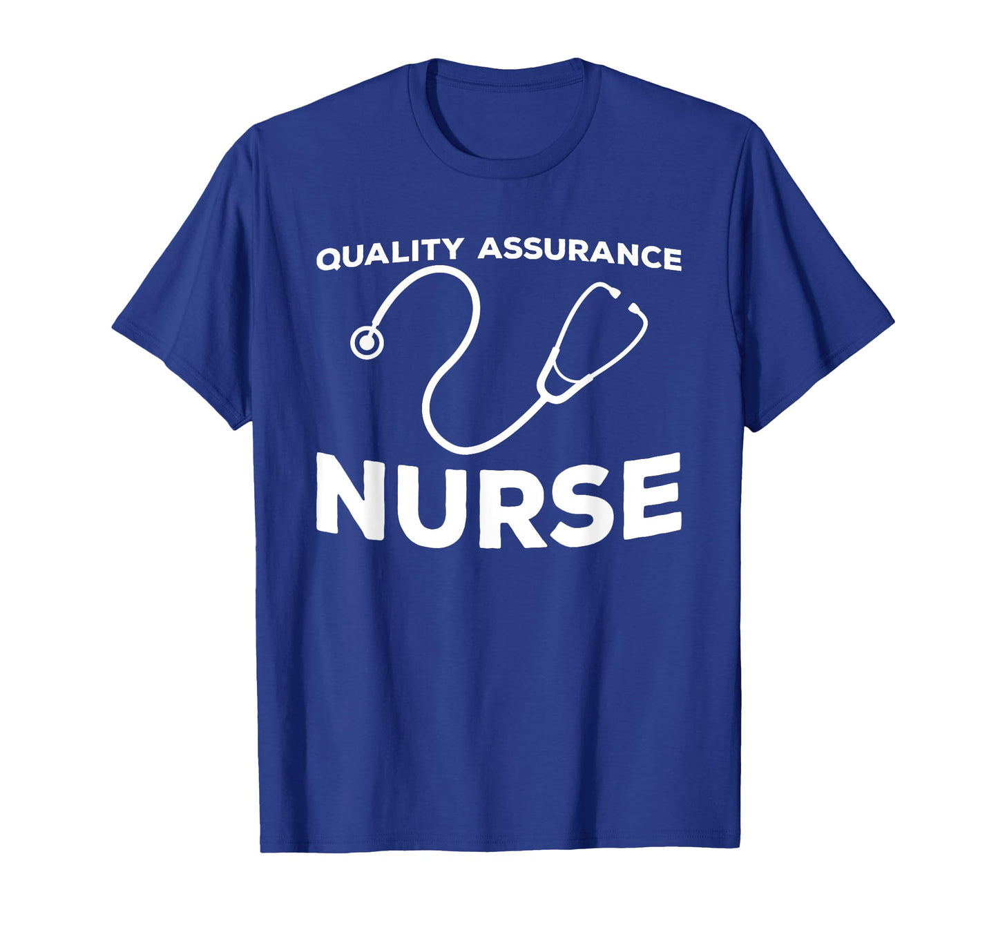 Great QA Nurse Outfit Quality Management Nurses T-Shirt