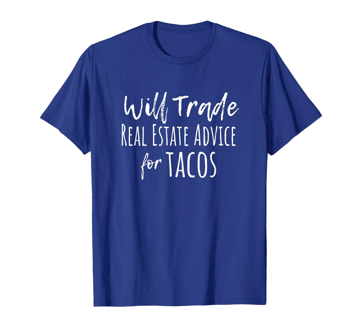 Will Trade Real Estate Advice for Tacos T-Shirt