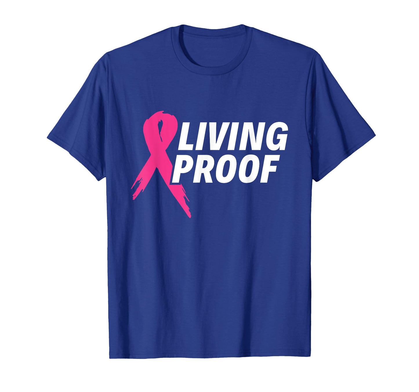 Living Proof - Breast Cancer Awareness T-Shirt