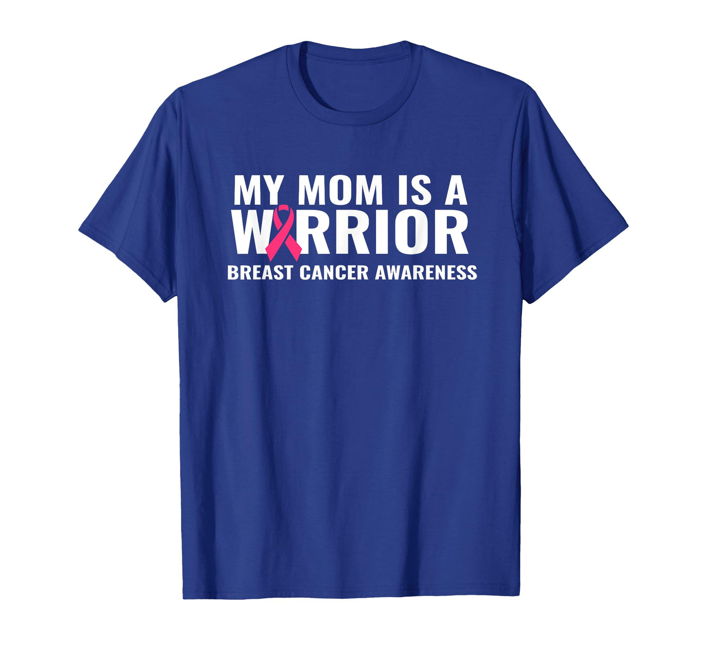 My Mom Is A Warrior Breast Cancer Awareness Support Unisex T-Shirt