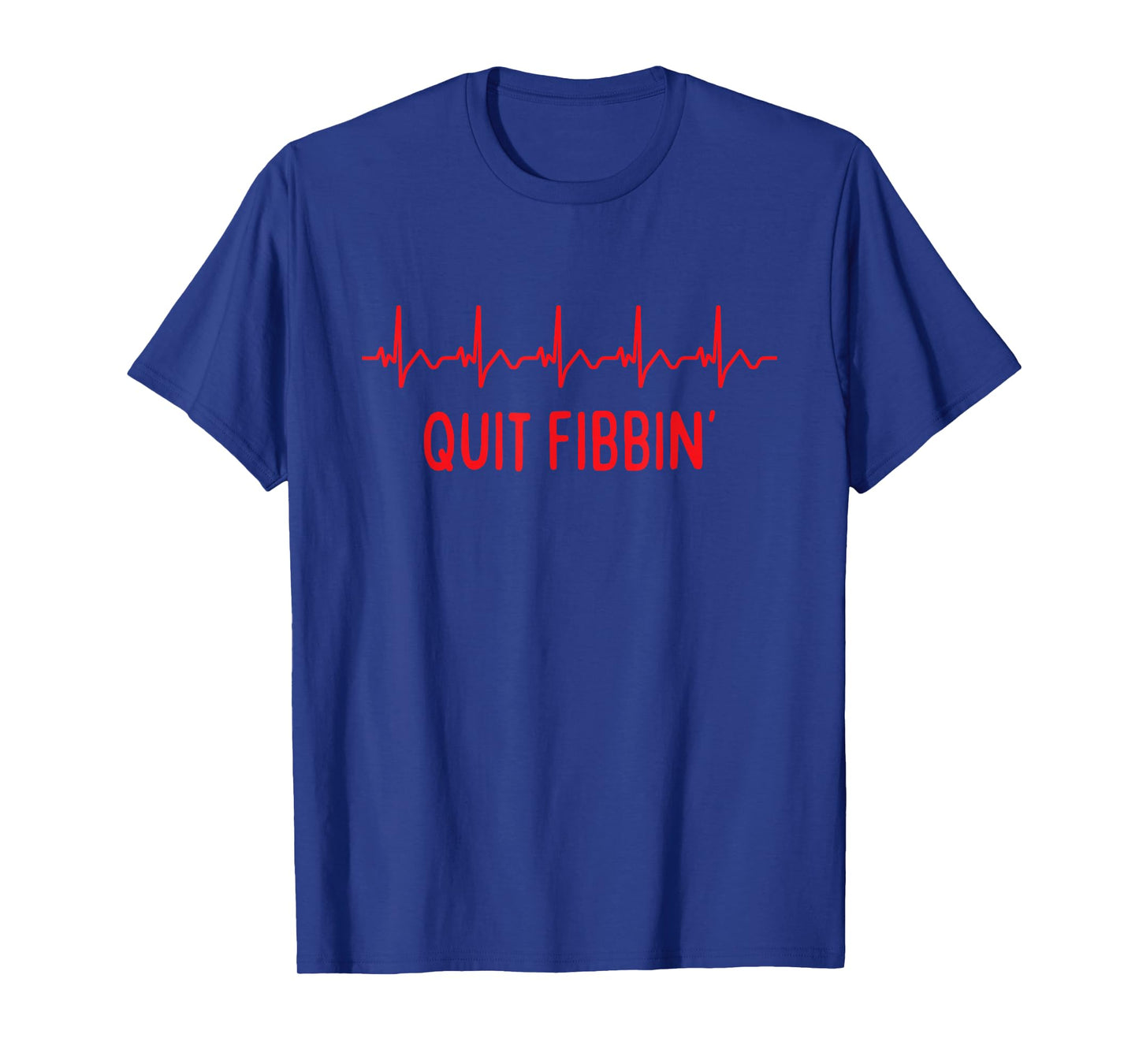 Quit Fibbin Funny Cardiology Nurse Atrial Fibrillation Afib T-Shirt