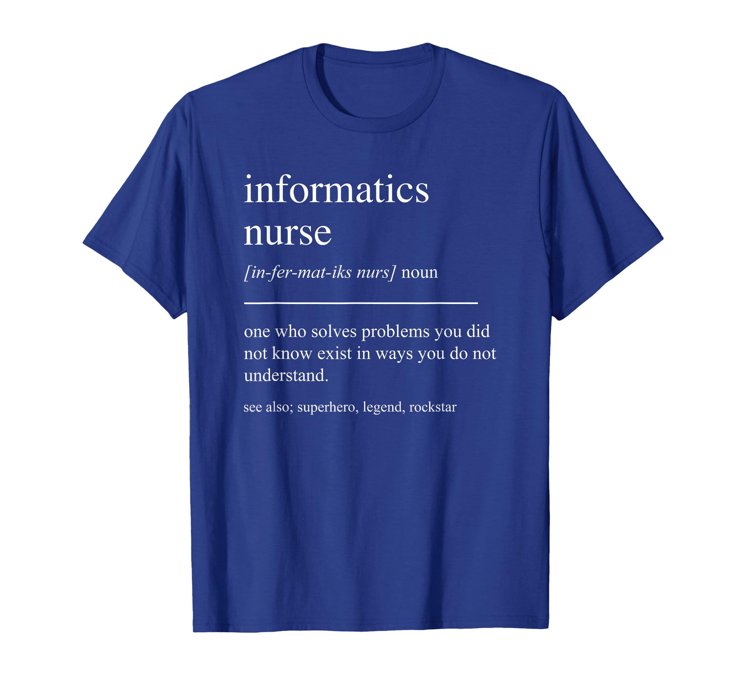 Funny Informatics Nurse Definition Nursing Informaticist T-Shirt