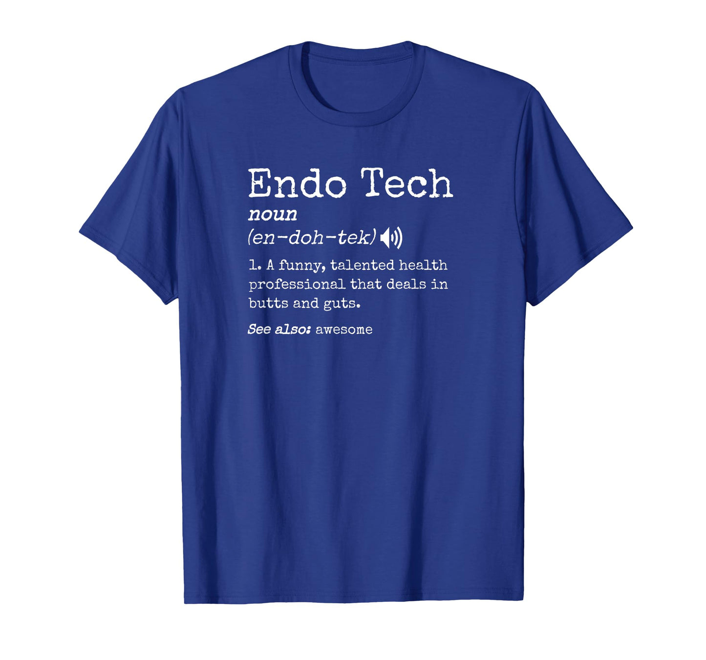Funny Endoscopy Tech Definition Colonoscopy Endo Nurse T-Shirt