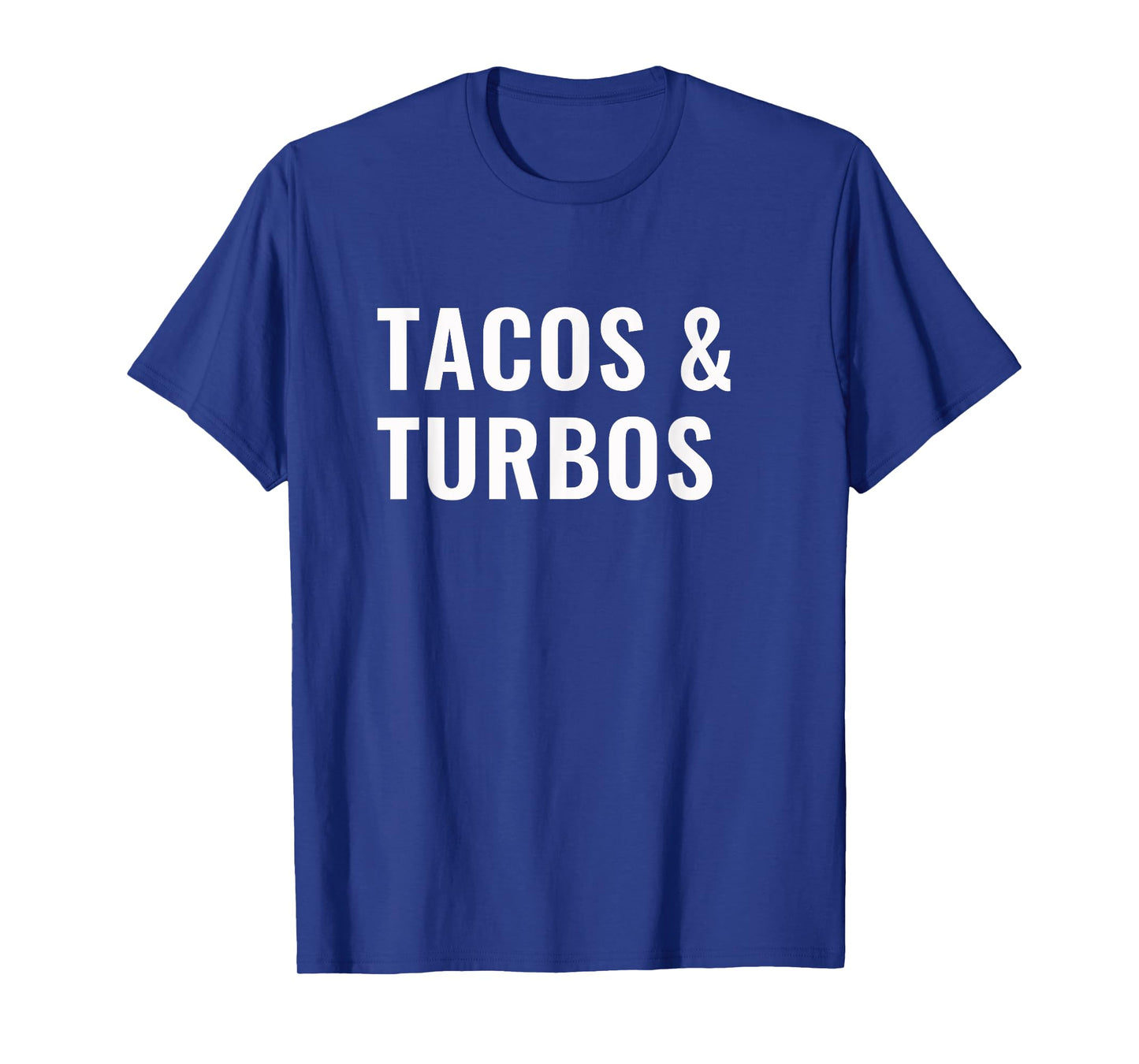 Tacos and Turbos T-Shirt Car Guy T-Shirt T-Shirt