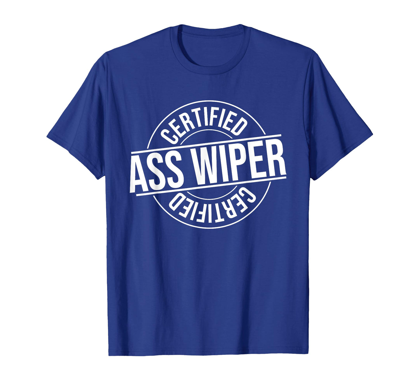 Humor Graphic Apparel And Gifts Certified Ass Wiper Certified Health Aide Funny Vintage T-Shirt