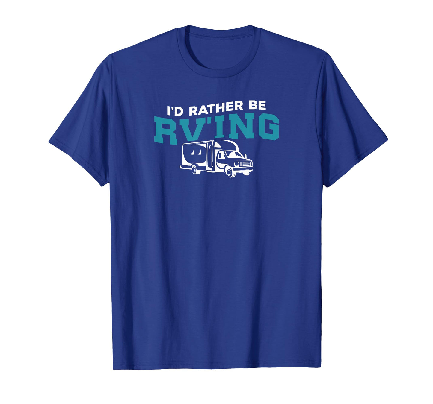 I would rather be RV'ing T Shirt T-Shirt