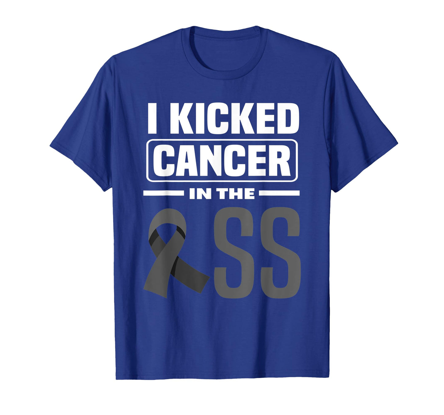 I Kicked Cancer In The Ass Melanoma Skin Cancer Awareness T-Shirt