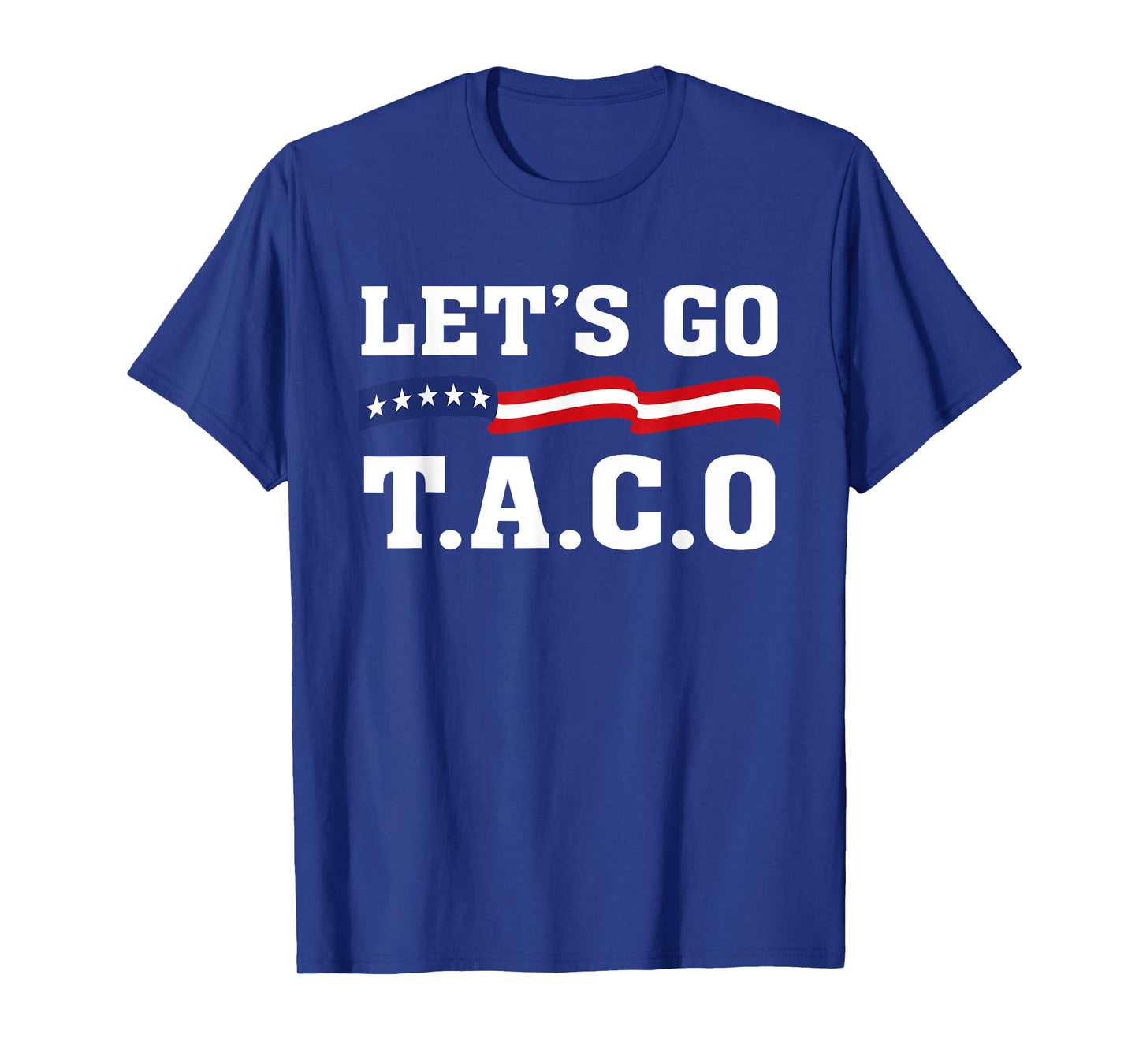 Let's Go Taco Funny Taco T.A.C.O T-Shirt