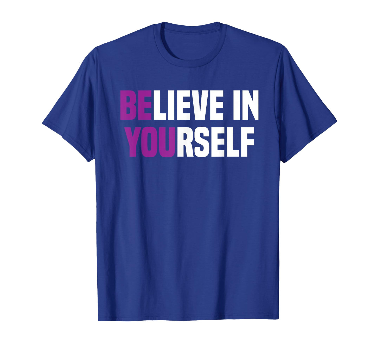 Believe In Yourself Positive Vibes for men women T-Shirt