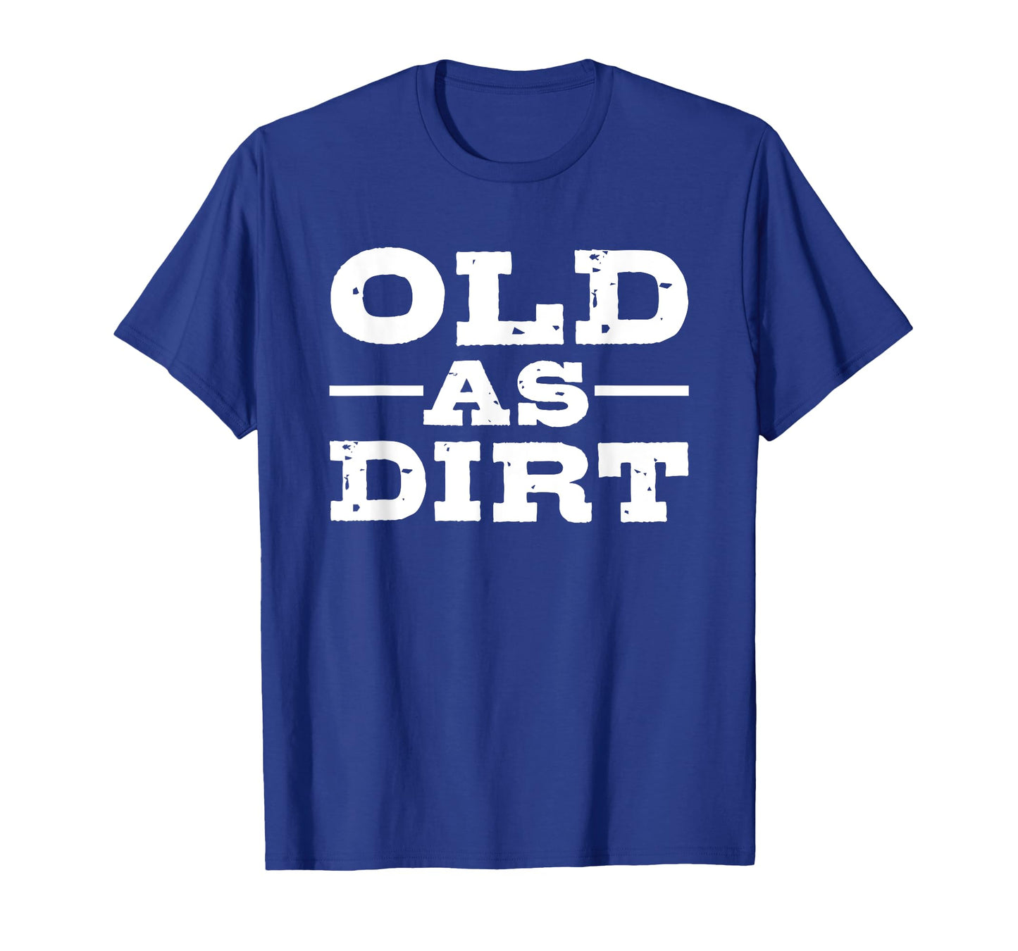 Old as Dirt T-Shirt