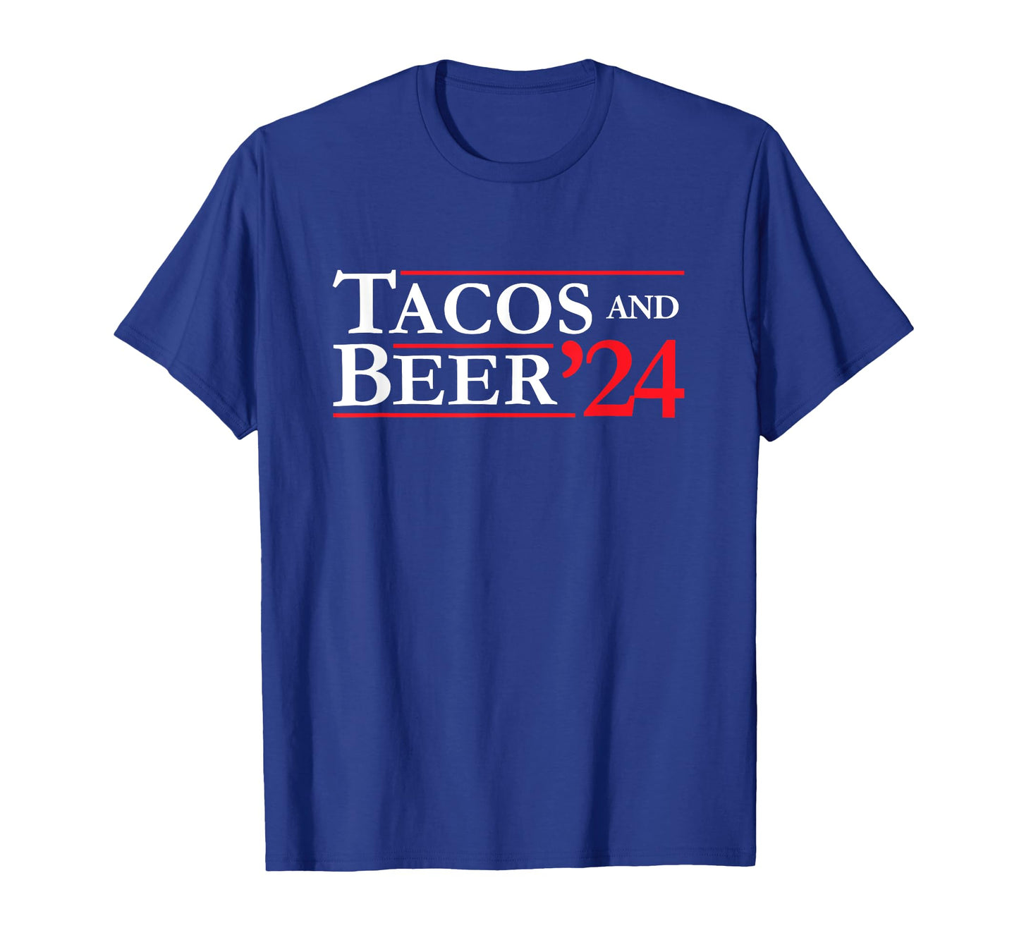 Novelty 2024 Election Campaign | '24 Tacos and Beer T-Shirt