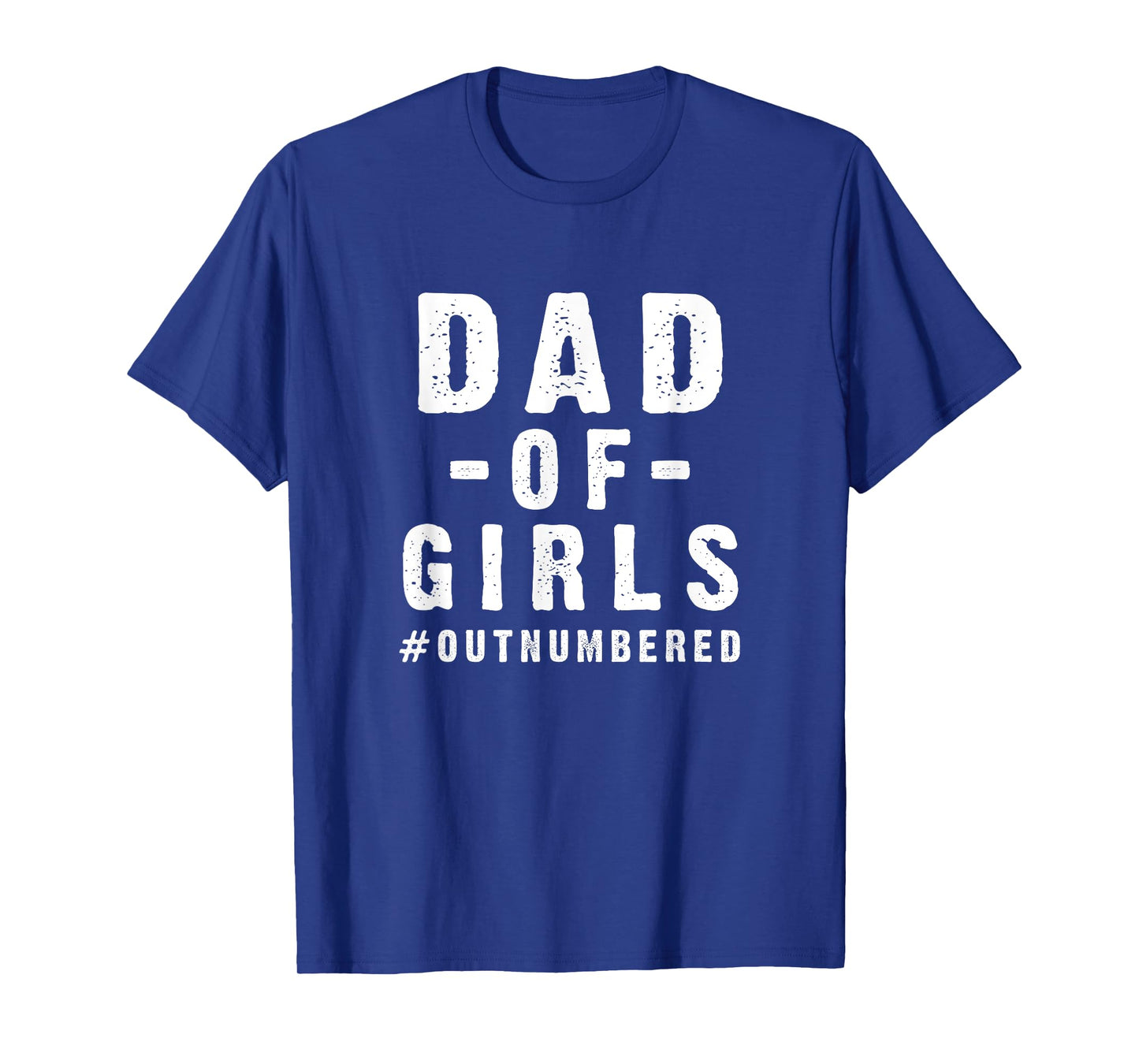 Funny Father's Day from Daughters Dad of Girls Cool Saying T-Shirt